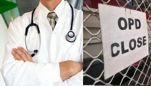 OPD to remain Shut as Doctors in Government Hospitals go on strike