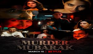 Murder mystery: ‘Murder Mubarak’ trailer out
