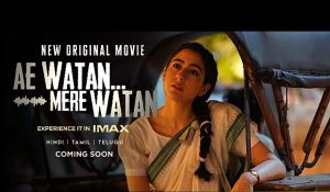 “Ae Watan Mere Watan” movie trailer release : Sara Ali khan fighting for India with underground radio station