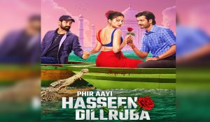 Phir Aayi Hasseen Dilruba poster unveil, trailer out tomorrow