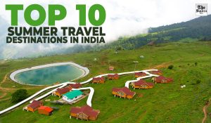 Top 10 Summer Travel Destinations in India in 2025