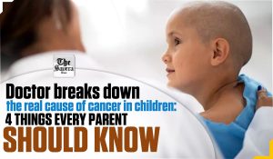 Doctor breaks down the real cause of cancer in children: 4 things every parent should know