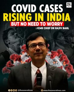 Covid cases rising in India, but no need to worry: ICMR Chief Dr Rajiv Bahl