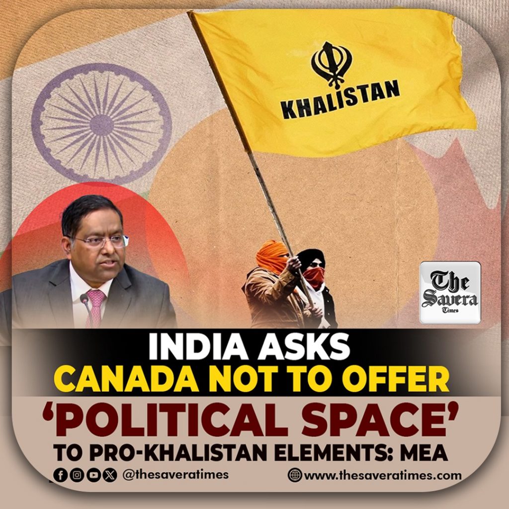 India asks Canada not to offer ‘Political space’ to pro-khalistan elements: