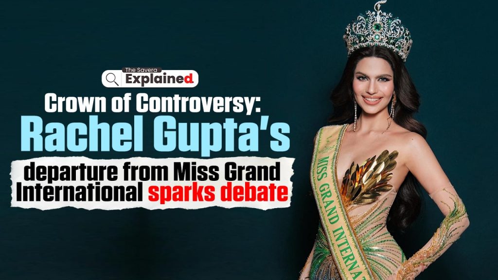 Crown of Controversy: Rachel Gupta's departure from Miss Grand International sparks debate