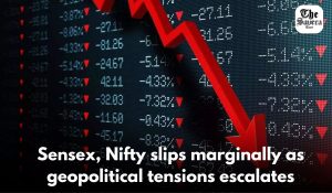 Sensex, Nifty slips marginally as geopolitical tensions escalates