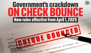 Government’s crackdown on check bounce: New rules effective from April 1, 2025