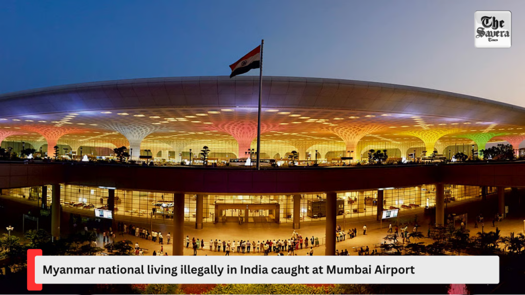 Myanmar national living illegally in India caught at Mumbai Airport