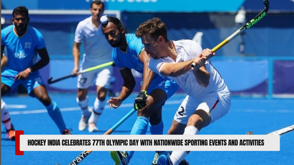 Hockey India Celebrates 77th Olympic Day with Nationwide Sporting Events and Activities