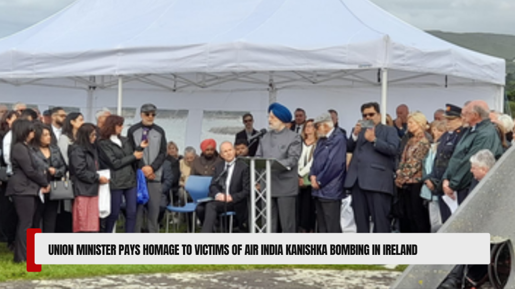 Union Minister pays homage to victims of Air India Kanishka bombing in Ireland