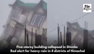 Five-storey building collapses in Shimla: Red alert for heavy rain in 4 districts of Himachal