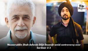 Naseeruddin Shah defends Diljit Dosanjh amid controversy over Sardaar Ji 3