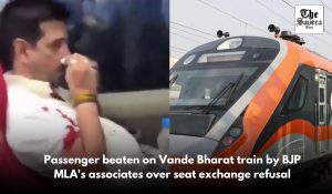 Passenger beaten on Vande Bharat train by BJP MLA’s associates over seat exchange refusal