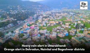Heavy rain alert in Uttarakhand: Orange alert in Dehradun, Nainital and Bageshwar districts