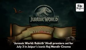 ‘Jurassic World: Rebirth’ Hindi premiere set for July 3 in Jaipur’s iconic Raj Mandir Cinema