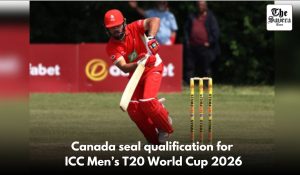 Canada seal qualification for ICC Men’s T20 World Cup 2026