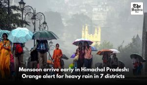 Monsoon arrive early in Himachal Pradesh: Orange alert for heavy rain in 7 districts