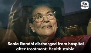 Sonia Gandhi discharged from hospital after treatment; Health stable
