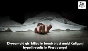 13-year-old girl killed in bomb blast amid Kaliganj bypoll results in West bengal