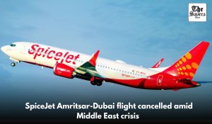SpiceJet Amritsar-Dubai flight cancelled amid Middle East crisis