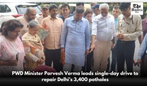 PWD Minister Parvesh Verma leads single-day drive to repair Delhi’s 3,400 potholes