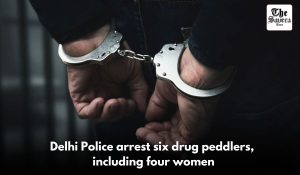 Delhi Police arrest six drug peddlers, including four women