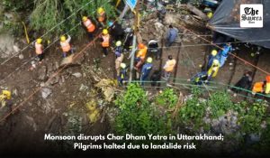 Monsoon disrupts Char Dham Yatra in Uttarakhand; Pilgrims halted due to landslide risk