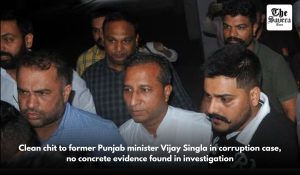 Clean chit to former Punjab minister Vijay Singla in corruption case, no concrete evidence found in investigation