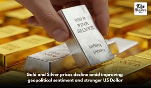 Gold and Silver prices decline amid improving geopolitical sentiment and stronger US Dollar