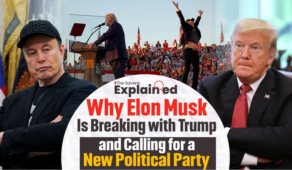 Explained: Why Elon Musk Is Breaking with Trump and Calling for a New Political Party