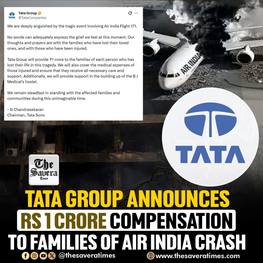 Tata Group announces Rs 1 Crore Compensation to Families of Air India Crash