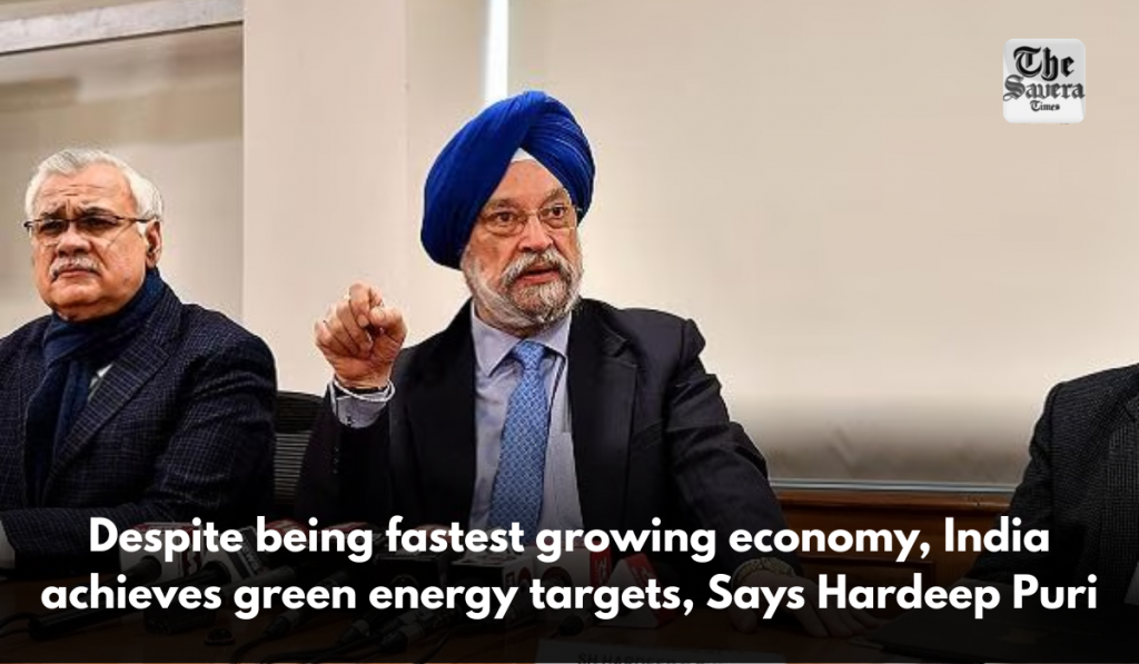 Despite being fastest growing economy, India achieves green energy targets, Says Hardeep Puri