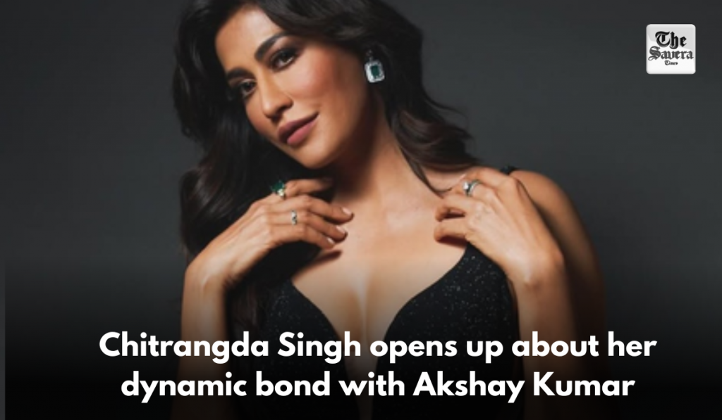 Chitrangda Singh opens up about her dynamic bond with Akshay Kumar