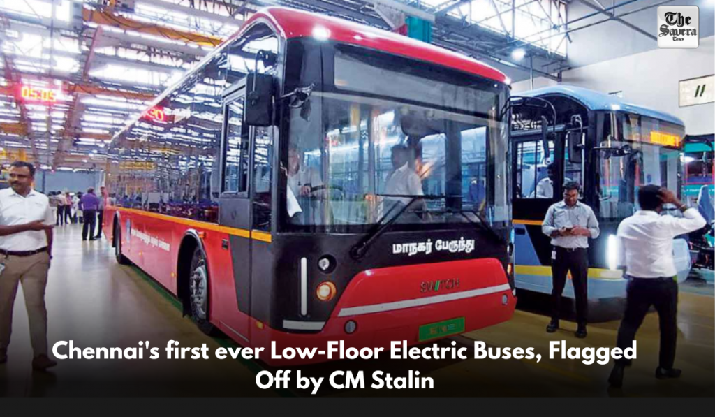 Chennai's first ever Low-Floor Electric Buses, Flagged Off by CM Stalin