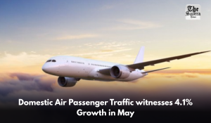 Domestic Air Passenger Traffic witnesses 4.1% Growth in May