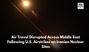 Air Travel Disrupted Across Middle East Following U.S. Airstrikes on Iranian Nuclear Sites