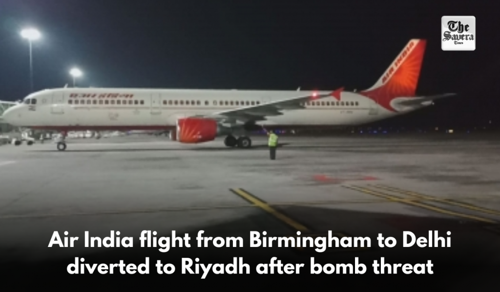Air India flight from Birmingham to Delhi diverted to Riyadh after bomb threat