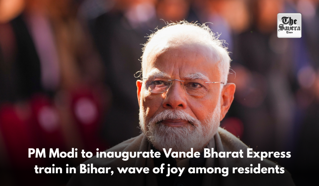 PM Modi to inaugurate Vande Bharat Express train in Bihar, wave of joy among residents