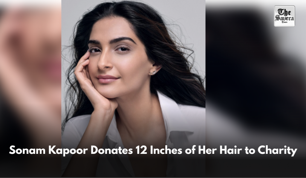 Sonam Kapoor Donates 12 Inches of Her Hair to Charity
