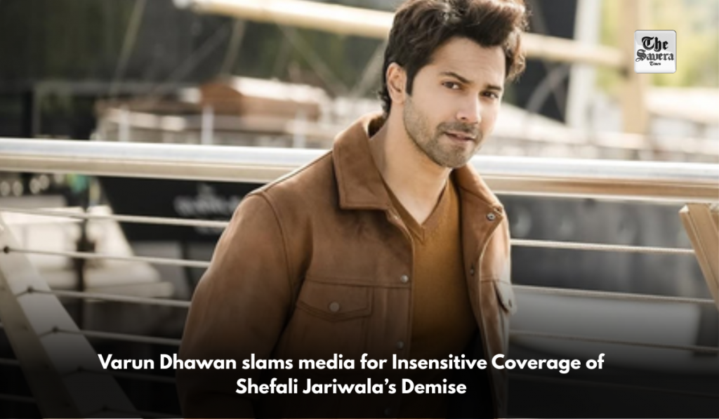 Varun Dhawan slams media for Insensitive Coverage of Shefali Jariwala’s Demise