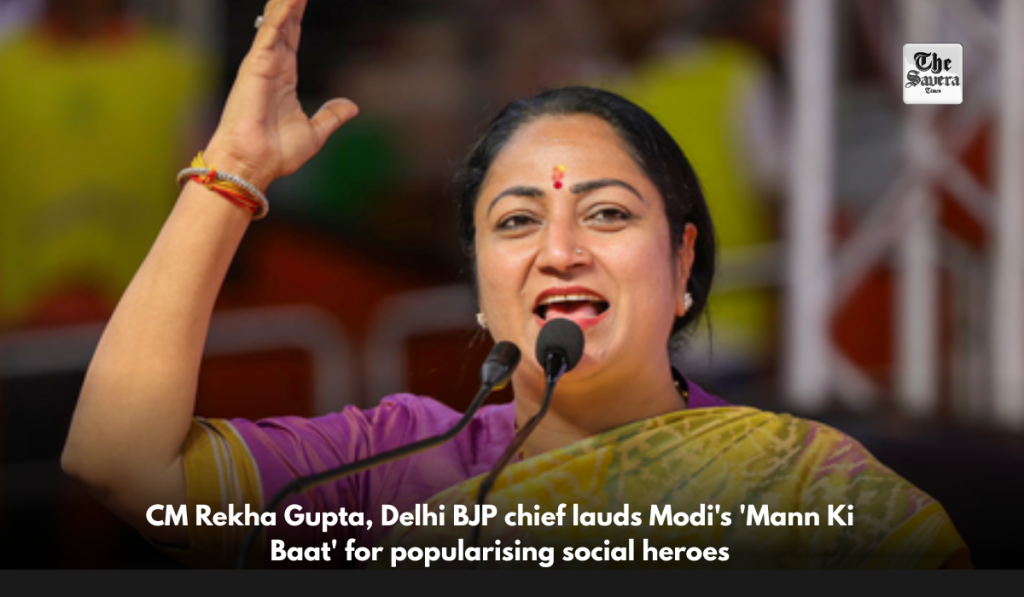 CM Rekha Gupta, Delhi BJP chief lauds Modi's 'Mann Ki Baat' for popularising social heroes