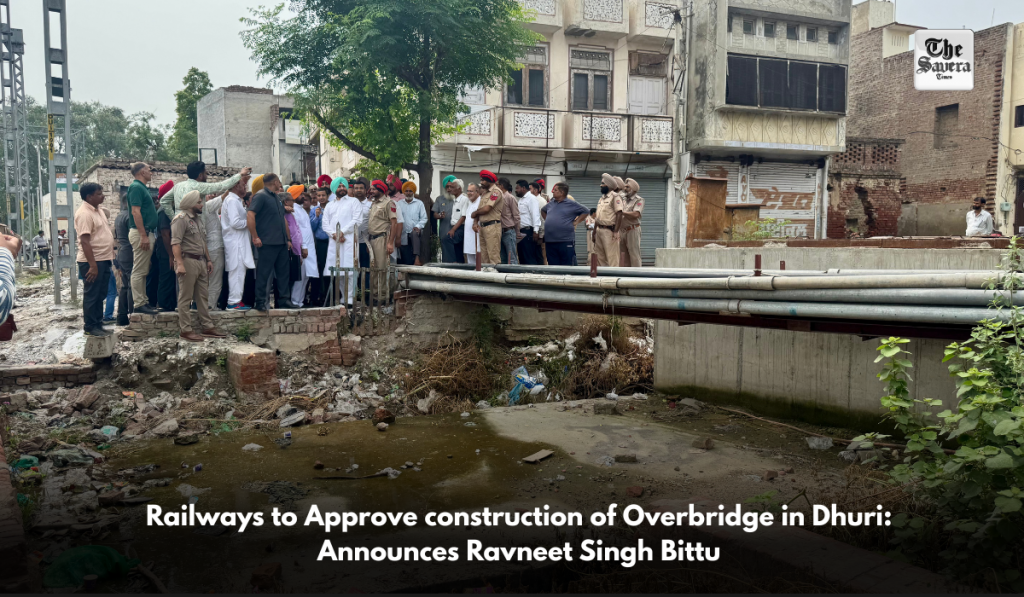 Railways to Approve construction of Overbridge in Dhuri: Announces Ravneet Singh Bittu