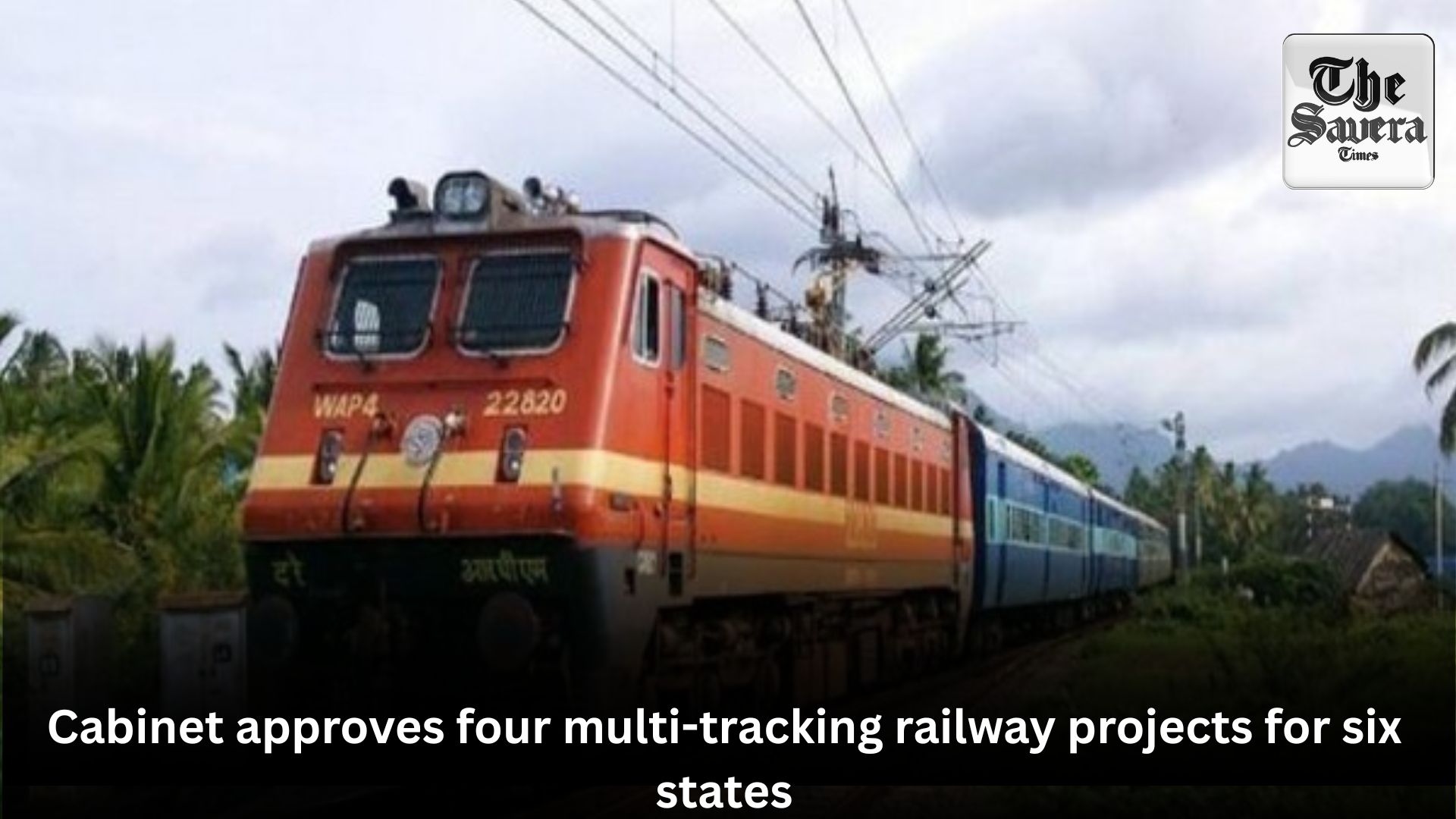 Cabinet approves four multi-tracking railway projects for six states