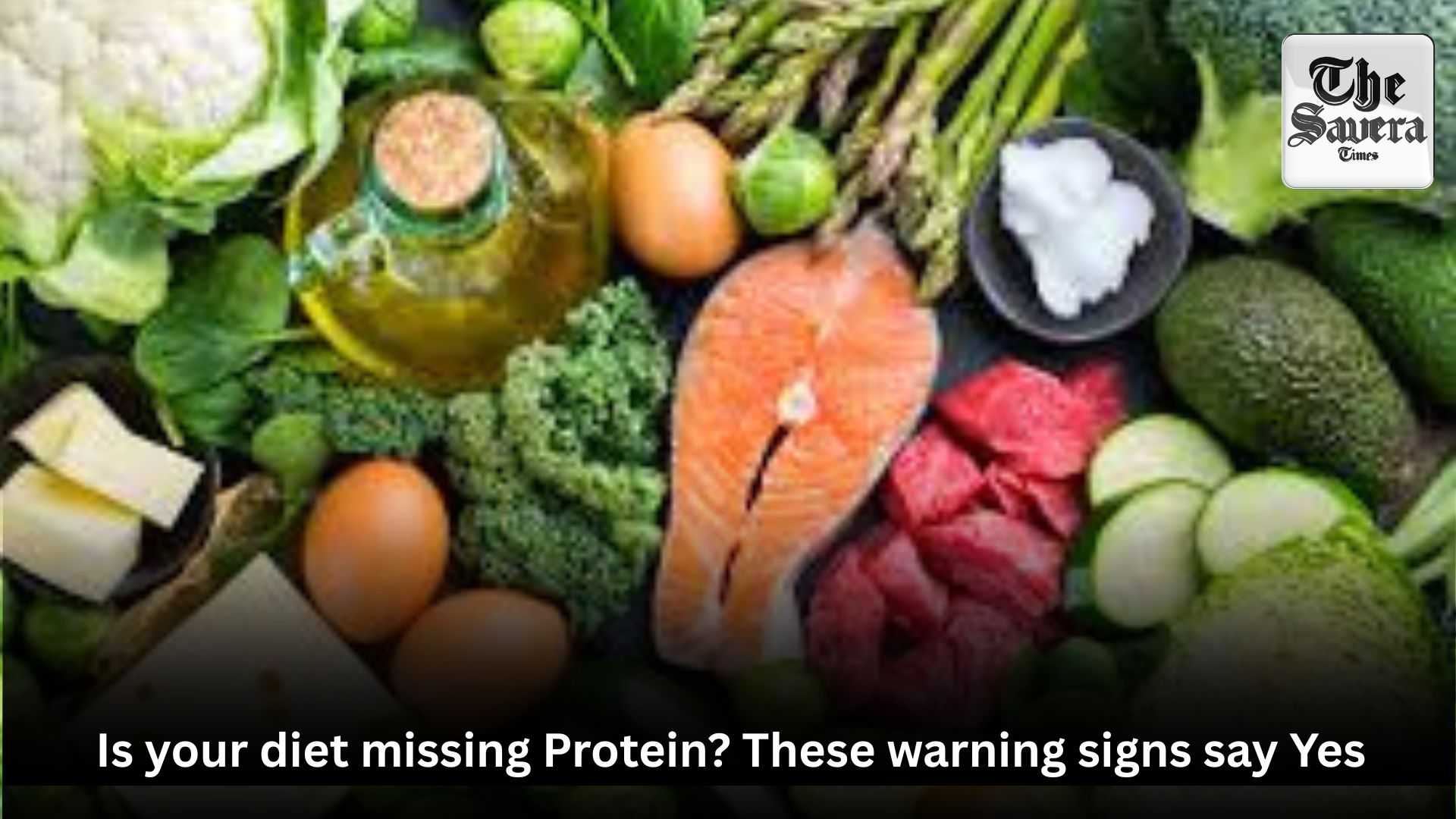 Is your diet missing Protein? These warning signs say Yes