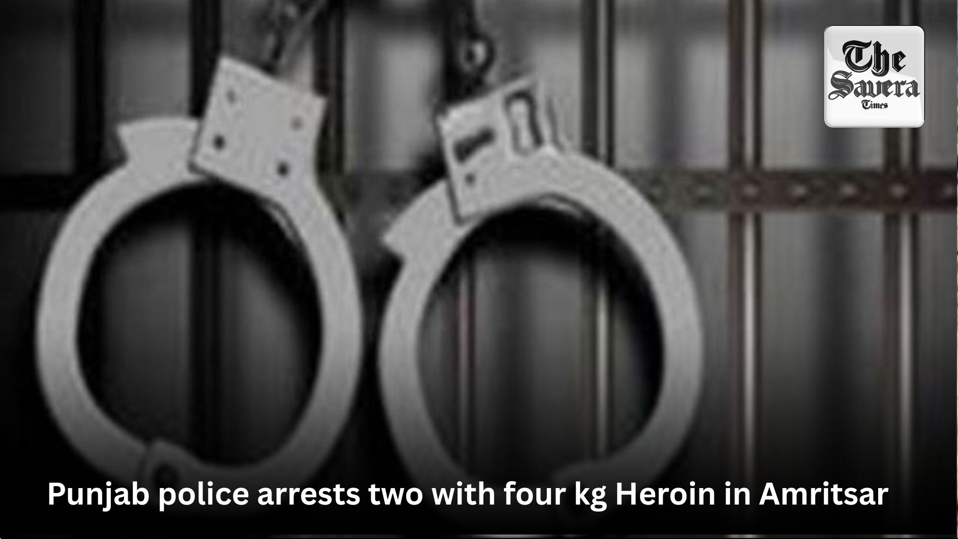 Punjab police arrests two with four kg Heroin in Amritsar