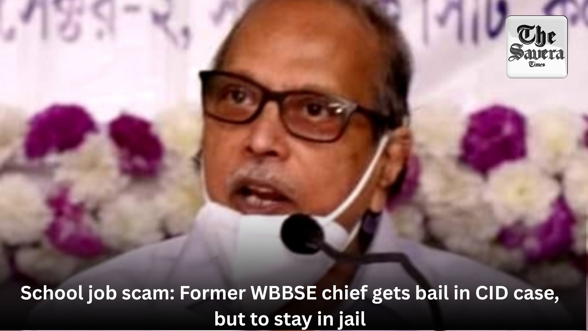 School job scam: Former WBBSE chief gets bail in CID case, but to stay in jail