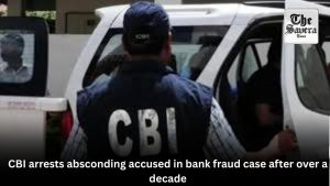 CBI arrests absconding accused in bank fraud case after over a decade