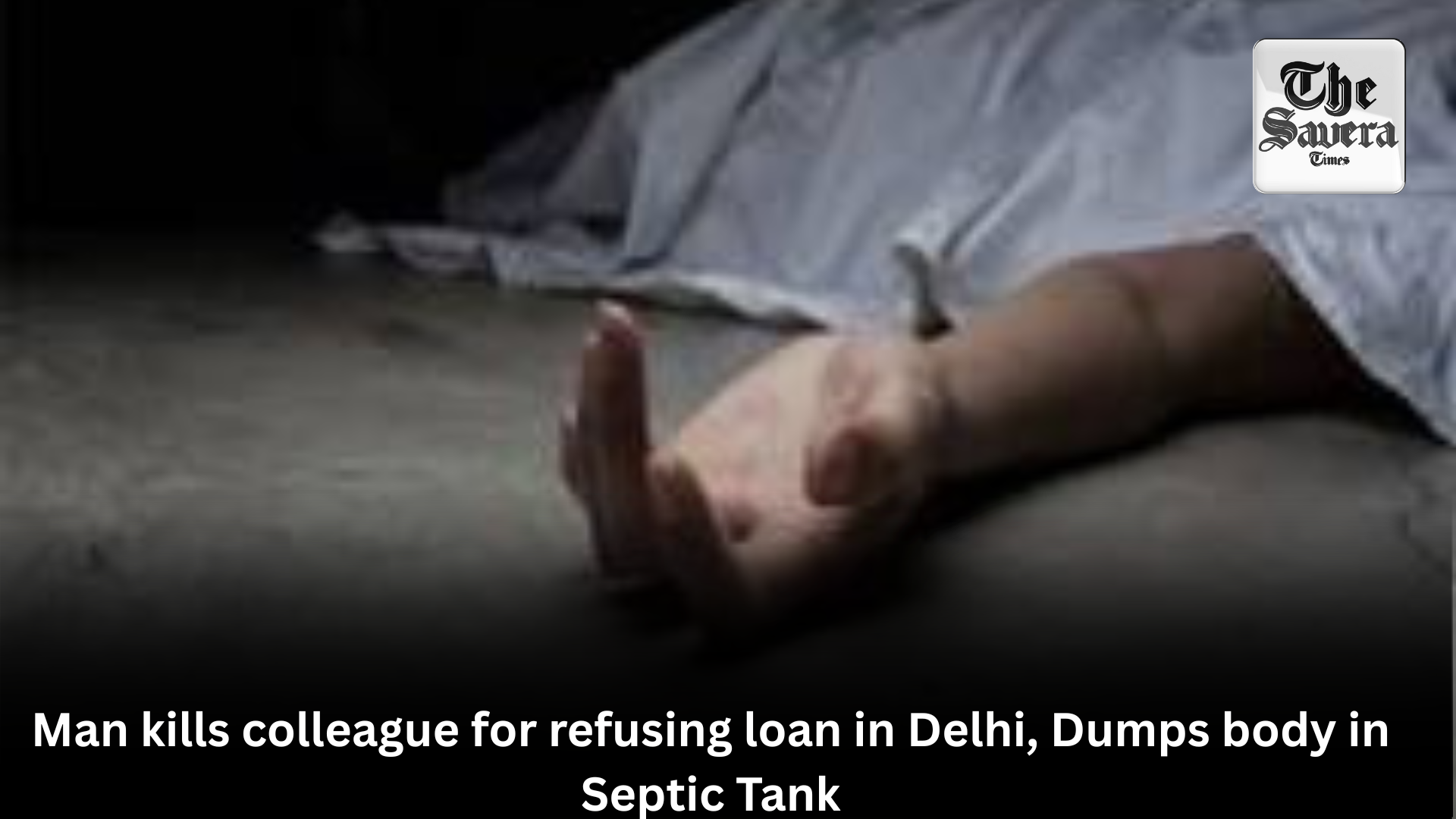 Man kills colleague for refusing loan in Delhi, Dumps body in Septic Tank