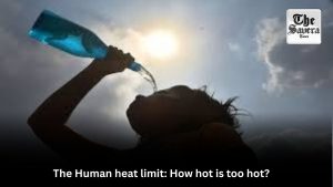 The Human heat limit: How hot is too hot? Details here