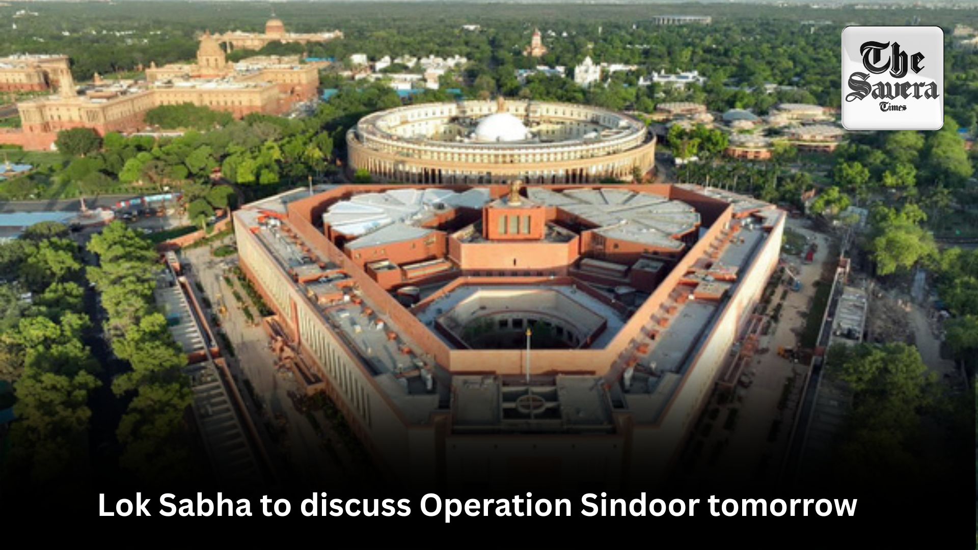 Lok Sabha to discuss Operation Sindoor tomorrow